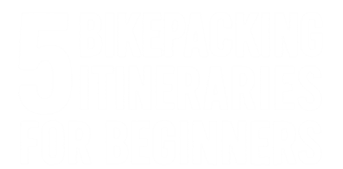 5 Bikepacking Itineraries for Beginners